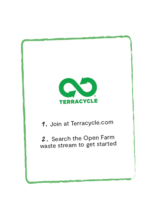 Open Farms dry kibble bags are recyclable with Terra Cycle!  Find out more at their website.